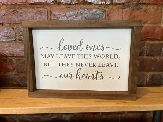 Loved Ones May Leave This World...Framed art